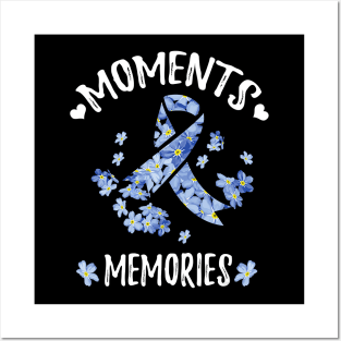 MOMENTS MEMORIES FORGET ME NOT FLOWERS ALZHEIMER AWARENESS Gift Posters and Art